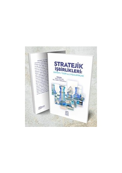 Stratejik Işbirlikleri: Kavram, Teori ve Uygulamalar