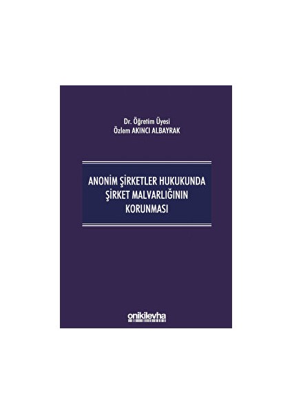 Anonim Şirketler Hukukunda Şirket Malvarlığının Korunması