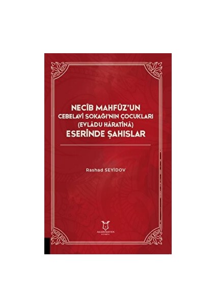 Necib Mahfüz’un Cebelavi Sokağı’nın Çocukları Evladu Haratina) Eserinde Şahıslar