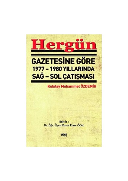Hergün Gazetesine Göre 1977 - 1980 Yıllarında Sağ Sol Çatışması