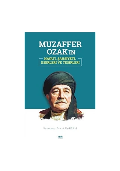 Muzaffer Ozak'ın Hayatı, Şahsiyeti, Eserleri ve Tesirleri