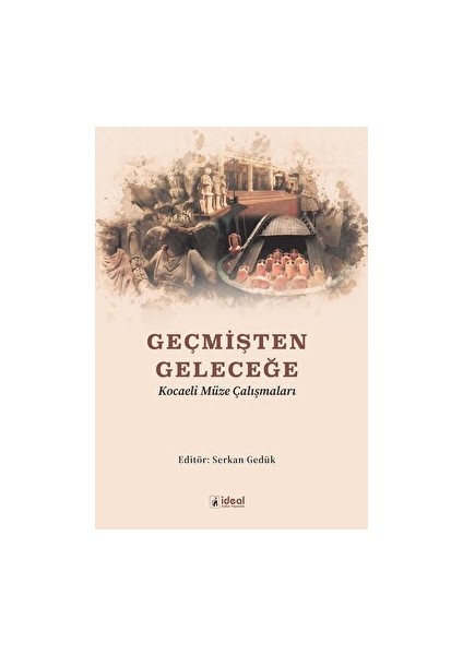 Geçmişten Geleceğe Kocaeli Müze Çalışmaları