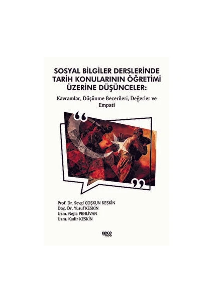 Gece Kitaplığı Sosyal Bilgiler Derslerinde Tarih Konularının Öğretimi Üzerine Düşünceler: Kavramlar, Düşünme Becerileri, Değerler ve Empati