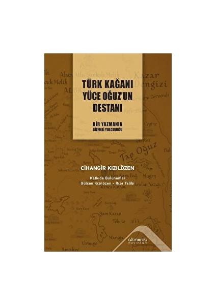 Türk Kağanı Yüce Oğuz’un Destanı
