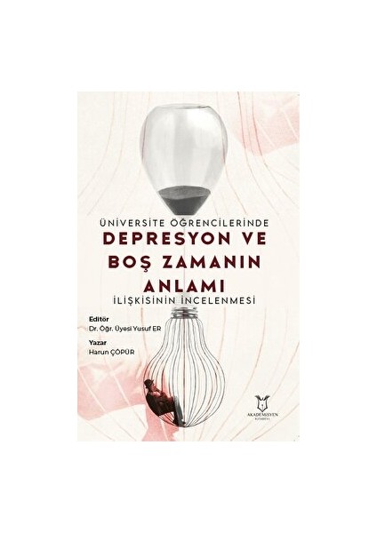 Üniversite Öğrencilerinde Depresyon ve Boş Zamanın Anlamı Ilişkisinin Incelenmesi