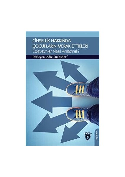 Cinsellik Hakkında Çocukların Merak Ettikleri Ebeveynler Nasıl Anlatmalı?