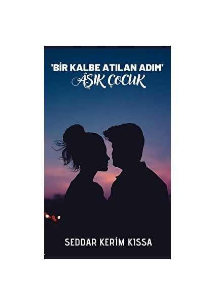 Bir Kalbe Atılan Adım - Aşık Adam