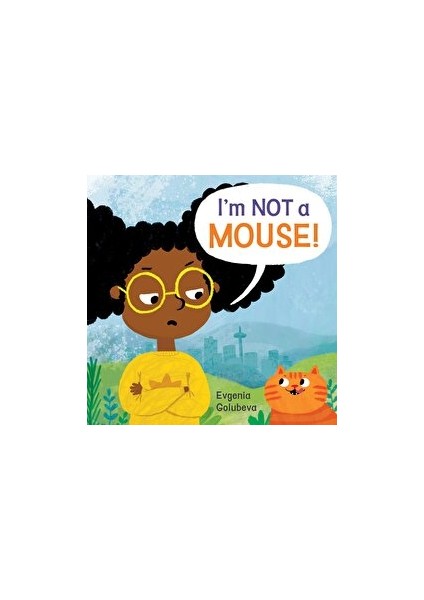 I'm Not A Mouse!