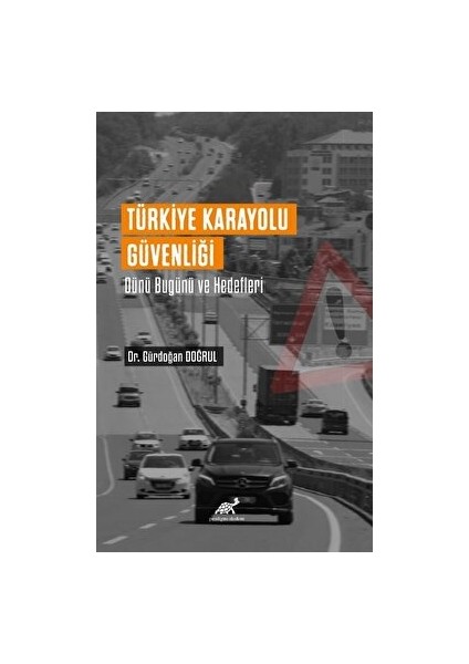 Türkiye Karayolu Güvenliği Dünü Bugünü ve Hedefleri