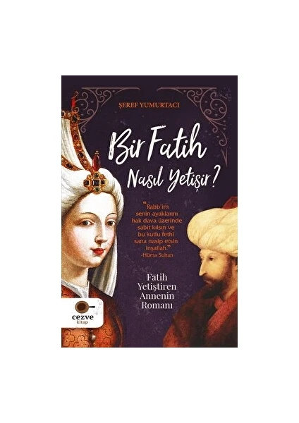 Bir Fatih Nasıl Yetişir ? - Şeref Yumurtacı