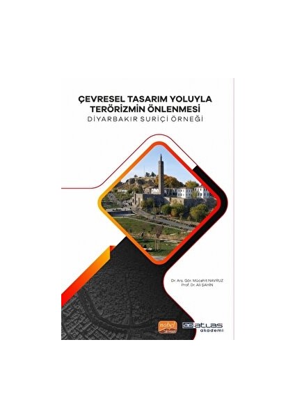 Çevresel Tasarım Yoluyla Terörizmin Önlenmesi Diyarabakır Suriçi Örneği