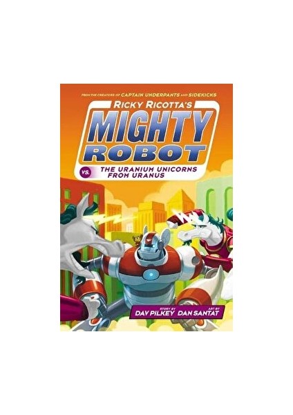Ricky Ricotta's Mighty Robot Vs The Uranium Unicorns From Uranus