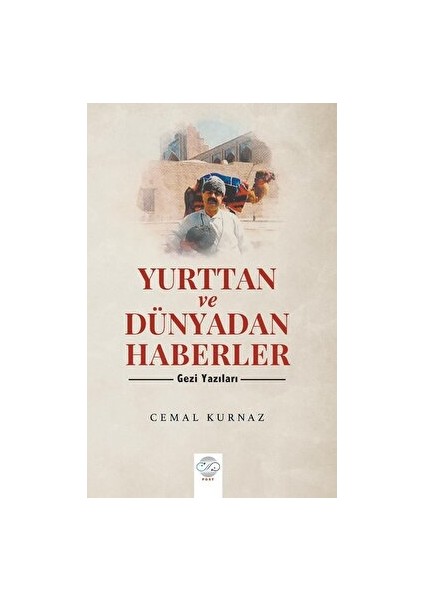 Yurttan ve Dünyadan Haberler – Gezi Yazıları-