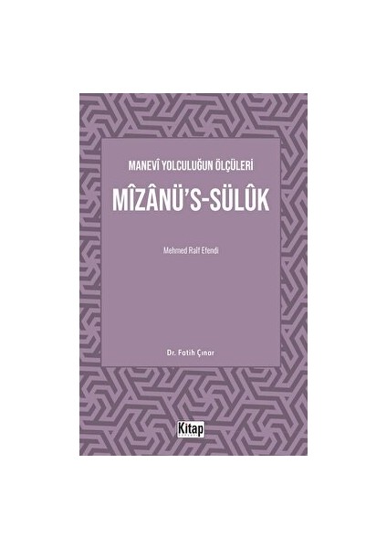 Manevi Yolculuğun Ölçüleri Mizanü's-Sülük Mehmed Raif Efendi