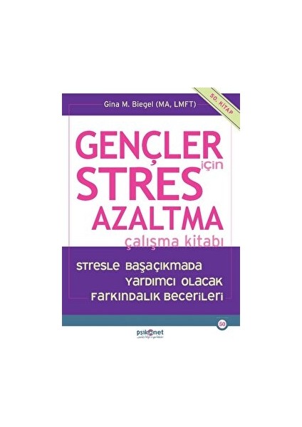 Psikonet Yayınları Gençler Için Stres Azaltma Çalışma Kitabı / Stresle Başaçıkmada Yardımcı Olacak Farkındalık Becerileri