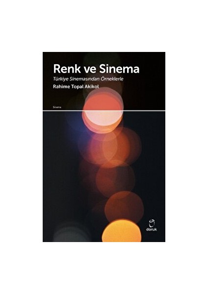 Renk ve Sinema - Türkiye Sinemasından Örneklerle