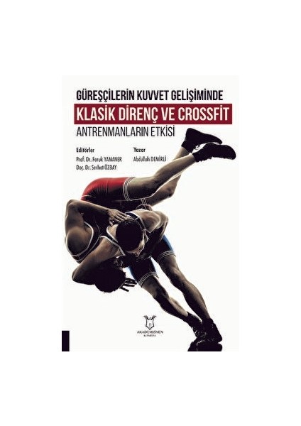 Güreşçilerin Kuvvet Gelişiminde Klasik Direnç ve Crossfit Antrenmanların Etkisi