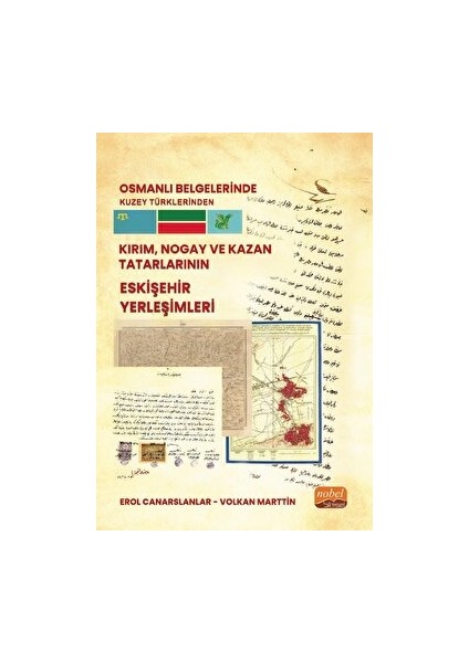 Osmanlı Belgelerinde Kuzey Türklerinden Kırım, Nogay ve Kazan Tatarlarının Eskişehir Yerleşimleri