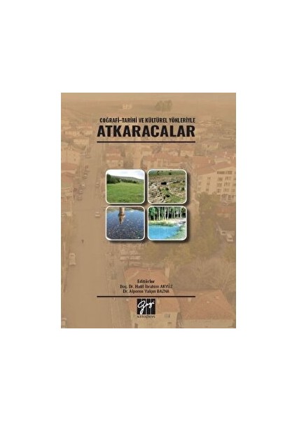 Coğrafi - Tarihi ve Kültürel Yönleriyle Atkaracalar