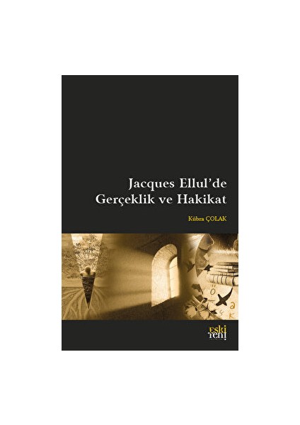 Jacques Ellul'de Gerçeklik ve Hakikat