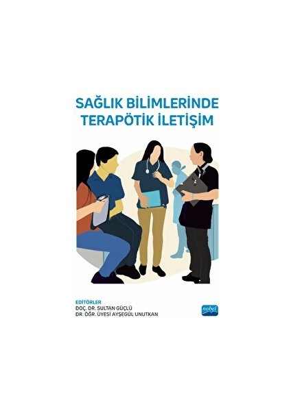 Sağlık Bilimlerinde Terapötik Iletişim