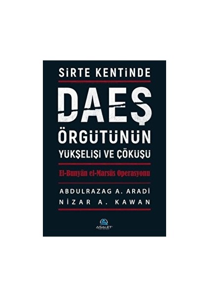 Asalet Yayınları Sirte Kentinde Daeş Örgütünün Yükselişi ve Çöküşü