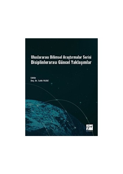 Uluslararası Bilimsel Araştırmalar Serisi Disiplinlerarası Güncel Yaklaşımlar