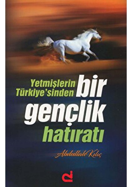 Yetmişlerin Türkiye’sinden Bir Gençlik Hatıratı