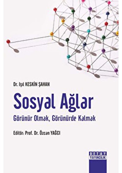 Sosyal Ağlar Görünür Olmak, Görünürde Kalmak