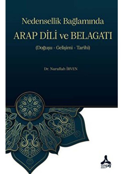 Nedensellik Bağlamında Arap Dili ve Belagatı (Doğuşu- Gelişimi-Tarihi)