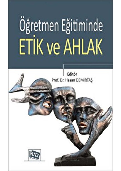 Öğretmen Eğitiminde Etik ve Ahlak - Hasan Demirtaş