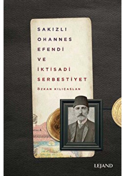 Sakızlı Ohannes Efendi ve Iktisadi Serbestiyet