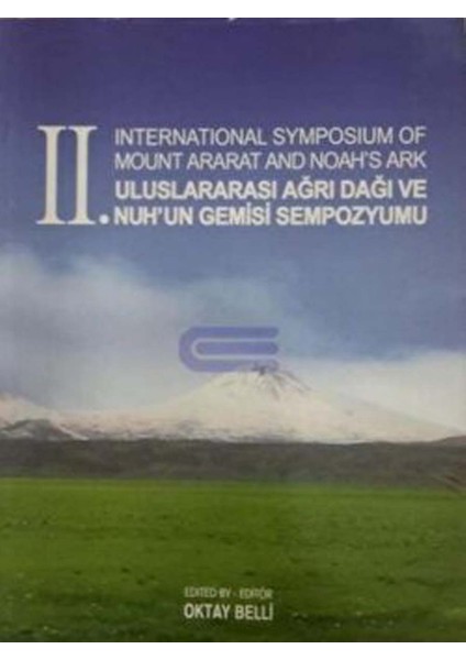 2. International Symposium Of Mount Ararat And Noah's Ark - 2. Uluslararası Ağrı Dağı ve Nuh'un Gemisi Sempozyumu
