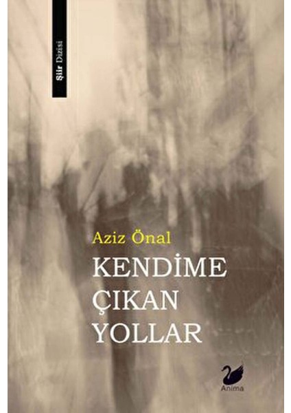 Kendime Çıkan Yollar - Aziz Önal