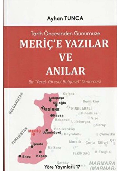 Tarih Öncesinden Günümüze Meriç'e Yazılar ve Anılar