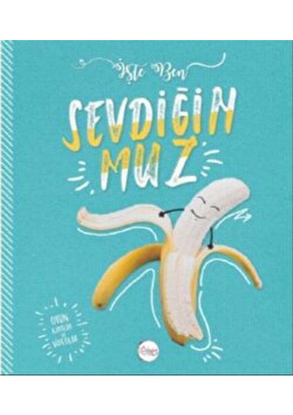 Sevdiğin Muz - Işte Ben