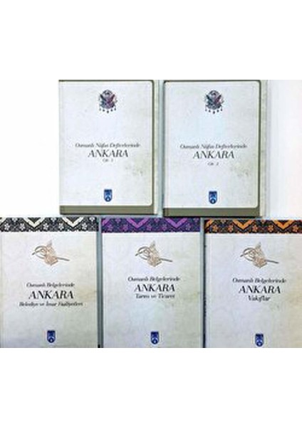 Osmanlı Belgelerinde Ankara : 1-5 Cilt. Belediye ve Imar Faaliyetleri, Tarım ve Ticaret, Vakıflar, Osmanlı Nüfus Defterlerinde Ankara 1-2 Cilt Toplam 5 Kitap