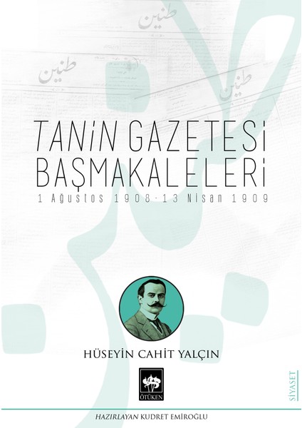 Tanin Gazetesi Başmakaleleri - Hüseyin Cahit Yalçın