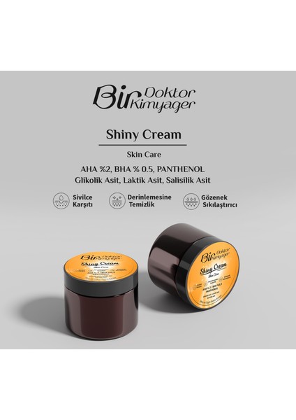 Shiny Cream (Akneli ve Siyah Noktalı Ciltler Için %2 Aha %0.5 Bha) (50 Ml) fiyatları