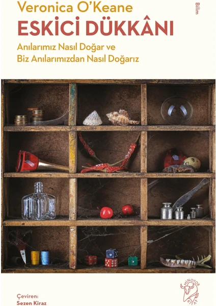 Minotor Kitap Eskici Dükkânı – Anılarımız Nasıl Doğar ve Biz Anılarımızdan Nasıl Doğarız - Veronica O’keane