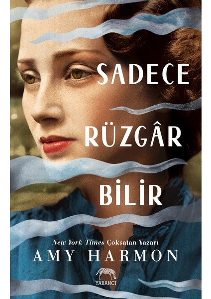 Sadece Rüzgar Bilir - Amy Harmon