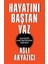 Hayatını Baştan Yaz: Kendini Dönüştürme Sanatı - Aslı Akyazıcı 1