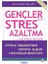 Psikonet Yayınları Gençler Için Stres Azaltma Çalışma Kitabı / Stresle Başaçıkmada Yardımcı Olacak Farkındalık Becerileri 1