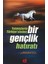 Yetmişlerin Türkiye’sinden Bir Gençlik Hatıratı 1