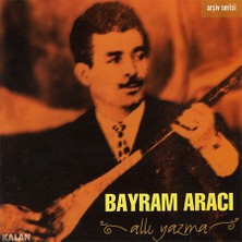 Bayram Aracı ‎– Allı Yazma CD