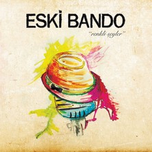Eski Bando ‎– Renkli Şeyler CD