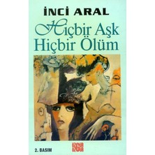 Hiçbir Aşk Hiçbir Ölüm - Inci Aral