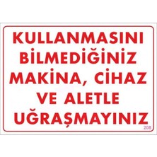 Ennalbur Dek FL 208 Kullanmayı Bilmediğiniz Makina Uyarı Levhası 25 x 35 cm