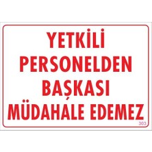 Ennalbur Dek FL 303 Yetkiliden Başkası Uyarı Levhası 25 x 35 cm