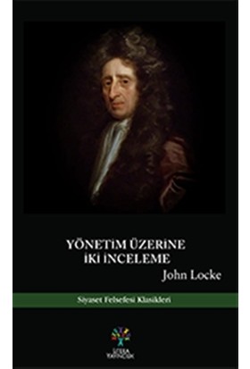 Yönetim Üzerine İki İnceleme -  John Locke